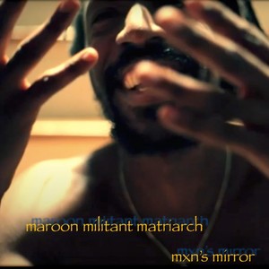 Maroon Militant Matriarch (Mxn's Mirror) [Explicit]