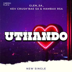 Uthando (feat. KeV Crush’Bae SA & HAMBAX RSA)