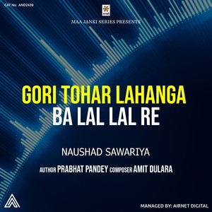 Gori Tohar Lahanga Ba Lal Lal Re