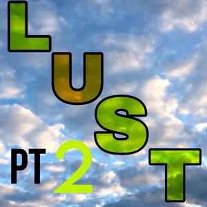 Lust Pt2