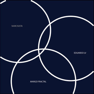 Narcisista (feat. Margo Fractal & Eduardo LV) (Explicit)