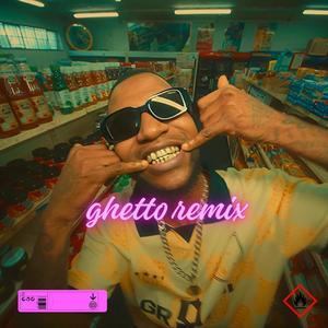 Ghetto Remix Pt1 (Explicit)