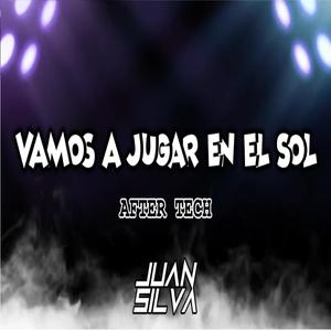 Vamos A Jugar En El Sol (After Tech)