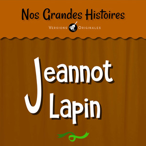 Nos grandes histoires : Jeannot Lapin