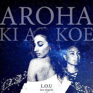 Aroha Ki A Koe (feat. Mistee K)