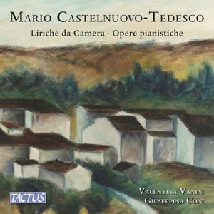Castelnuovo-Tedesco: Art songs · Piano works