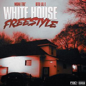 WHITEHOUSE FREESTYLE (feat. BTO Lil E) [Explicit]