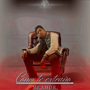 Cómo Te Extraño Mi Amor