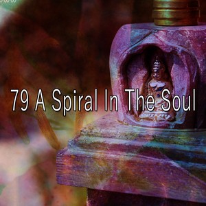 79 A Spiral in the Soul