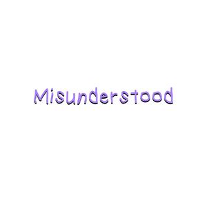 Misunderstood