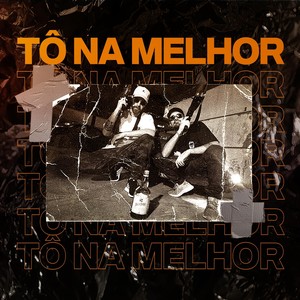 Tô Na Melhor (Explicit)