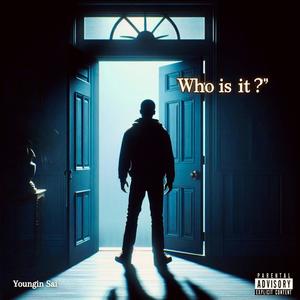 Who is it ? (Explicit)