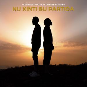 Nu Xinti Bu Partida (feat. Ulisses Tavares) [Explicit]