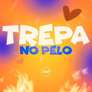 Trepa No Pelo (Explicit)
