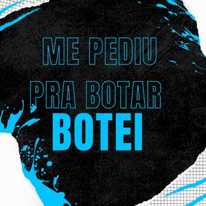 ME PEDIU PRA BOTAR BOTEI (Explicit)