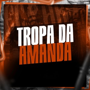 Tropa da Amanda (Explicit)