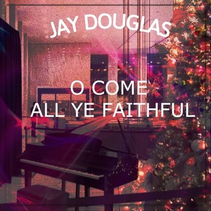 O Come All Ye Faithful