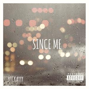 SINCE ME (Explicit)