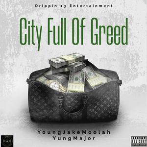 City Full Of Greed (feat. YungMajor) [Explicit]