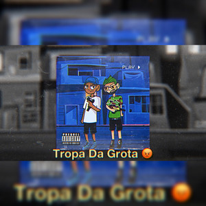 Tropa da Grota (Explicit)