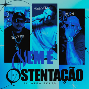 NEM É OSTENTAÇÃO (Explicit)