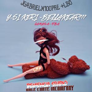 Y..si kery bellakear (feat. F.B.A) (Explicit)