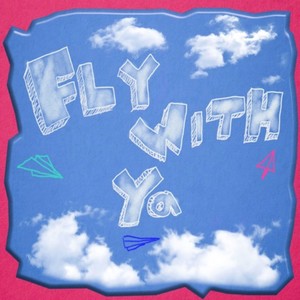 Fly with Ya (Explicit)