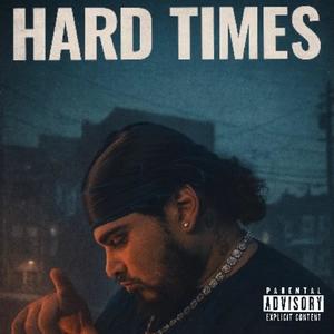 Hard Times (Explicit)