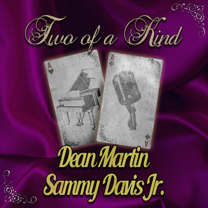 Two of a Kind: Dean Martin & Sammy Davis Jr.