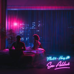 Sex Addict (feat. Huney B) (Explicit)