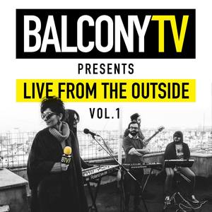 Balconytv Presents: Live from the Outside, Vol. 1