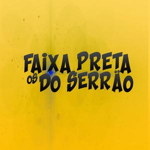 Ela Quer os Faixa Preta do Serrão