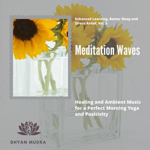 Meditation Waves - Healing And Ambient Music For A Perfect Morning Yoga And Positivity) (Enhanced Le