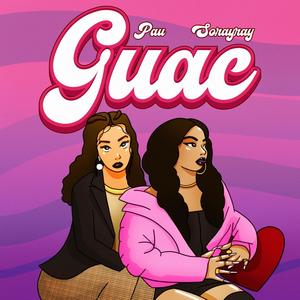 GUAC(feat. SORAYRAY) (Explicit)