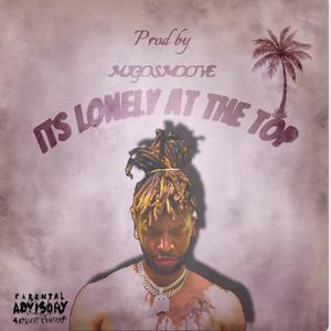 It's Lonely At The Top (Explicit)