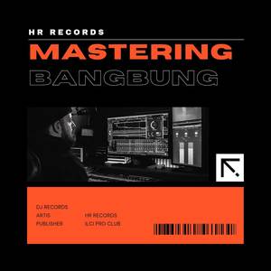 Mastering Bangbung Remix (Explicit)