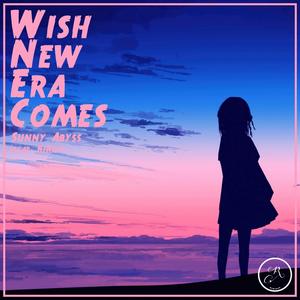 Wish New Era Comes (feat. KiRist)
