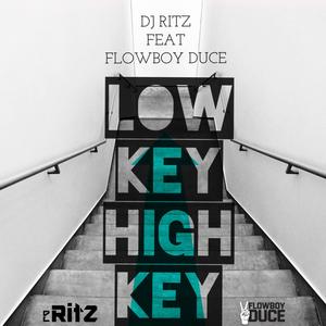 Low Key High Key (feat. Flowboy Duce)