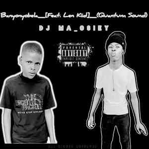 Banyonyobela_ (Quantum Sound) (feat. Len kiid) (Explicit)