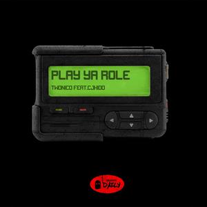 Play Ya Role(feat. Cjiamthegifted)