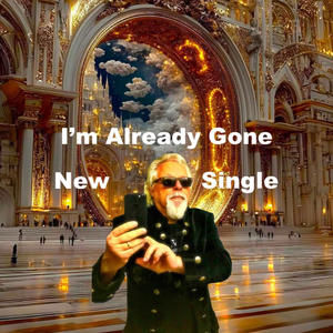 I'm Already Gone