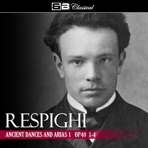 Respighi Ancient Dances and Arias 1 Op. 40 1-4