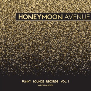 Honeymoon Avenue (Funky Lounge Records) , Vol. 1