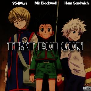 THAT BOI GON(feat. 954mari & Ham Sandwich) (Explicit)
