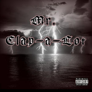 Mr. Clap-a-Lot (Explicit)