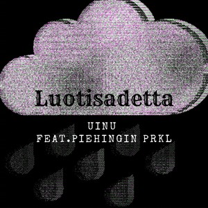 Luotisadetta (feat. Piehingin PRKL)