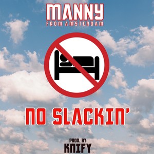 No Slackin' (feat. Knify) [Explicit]