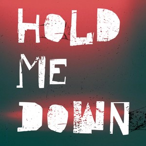 Hold Me Down