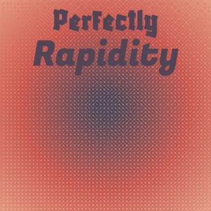 Perfectly Rapidity