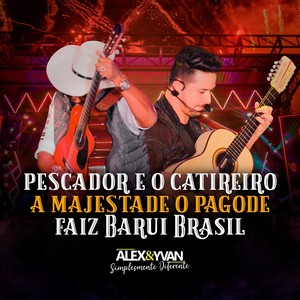 Pescador e o Catireiro / A Majestade o Pagode / Faiz Barui Brasil (Ao Vivo)